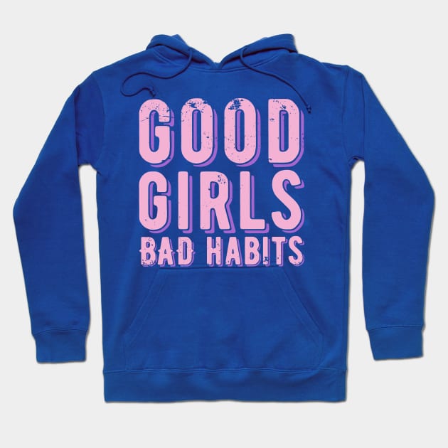 good girls bad habits 1 Hoodie by Hunters shop